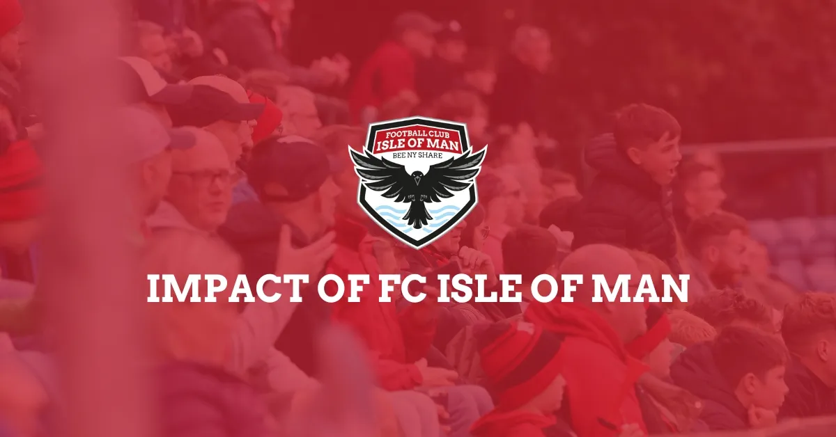 Positive impacts of FC Isle of Man throughout the Isle of Man Community