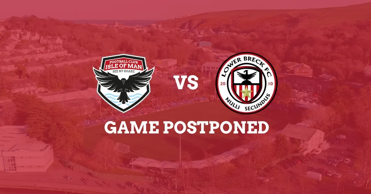 GAME POSTPONED: FC Isle of Man vs Lower Breck FC